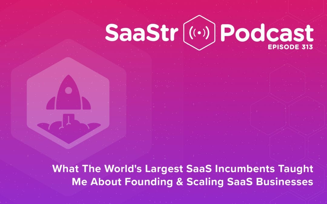 SaaStr Podcasts for the Week: Lessons from the Best in Tech — March 6, 2020