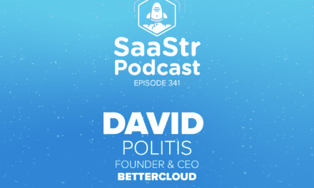 SaaStr Podcast #341 with BetterCloud Founder & CEO David Politis