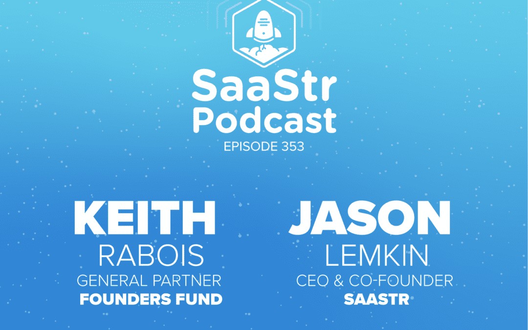 SaaStr Podcasts for the Week with Keith Rabois and Jason Lemkin