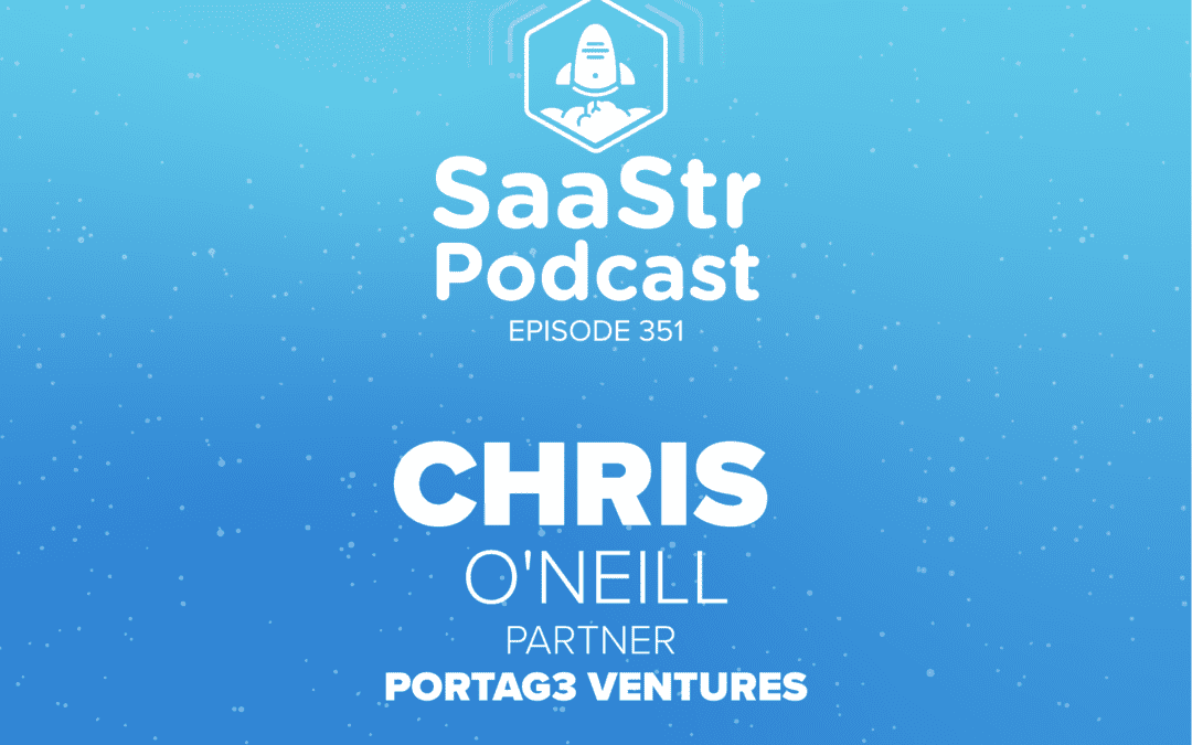 SaaStr Podcasts for the Week with Chris O’Neill and Jason Lemkin