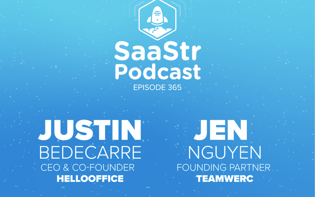 SaaStr Podcasts for the Week with Justin Bedecarre, Jen Nguyen, Jason Lemkin, and Aaron Levie