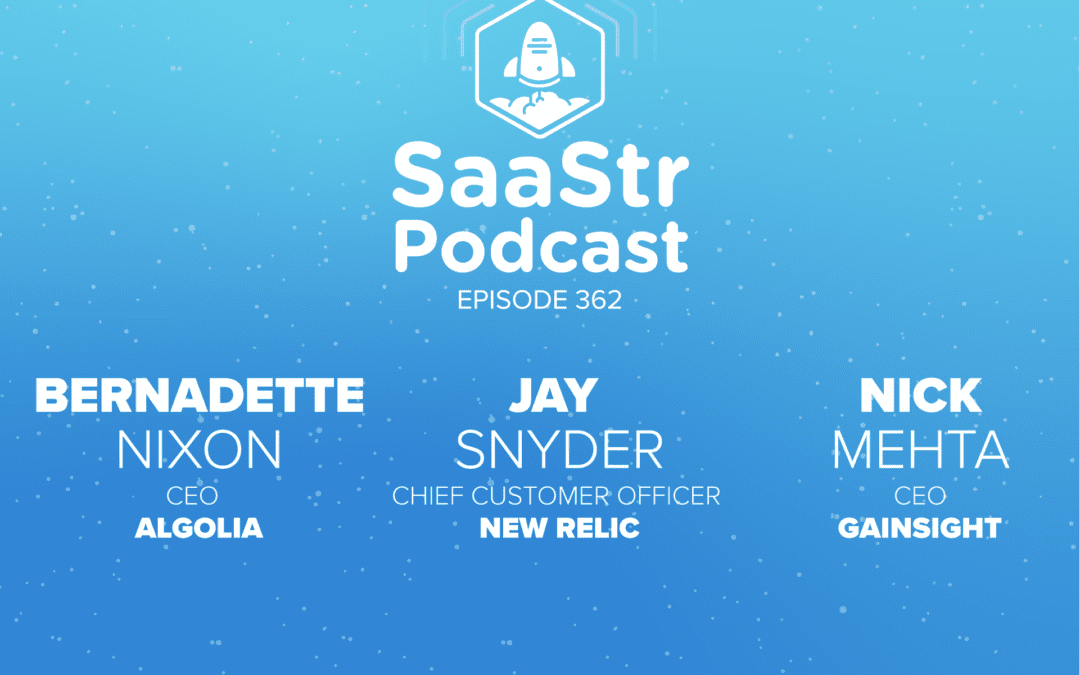 SaaStr Podcasts for the Week with Bernadette Nixon, Jay Snyder, Nick Mehta, Loren Padelford, and Jason Lemkin