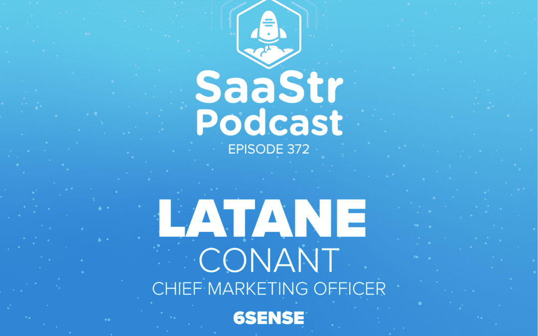 SaaStr Podcast #372 with 6sense CMO Latané Conant