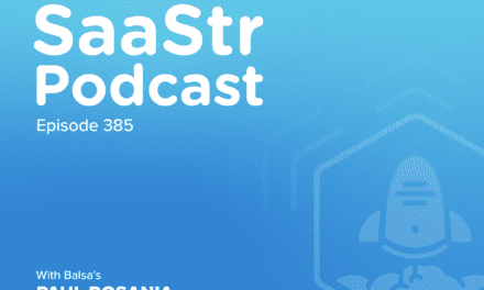 SaaStr Podcast #385 with Balsa Founder & CEO Paul Rosania