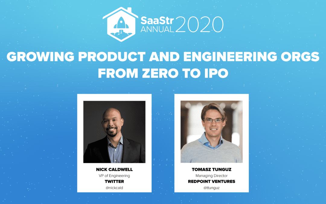 SaaStr Podcast #383: Growing Product and Engineering Orgs from Zero to IPO with Twitter and Redpoint Ventures