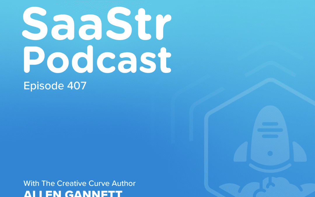SaaStr Podcast #407 with The Creative Curve Author Allen Gannett: “The Secrets of Market Timing and How to Develop the Right Idea, at the Right Time”