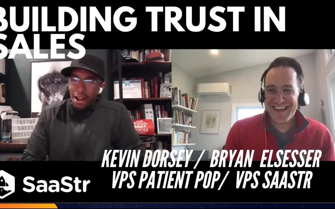 Kevin Dorsey, VP of Inside Sales at PatientPop Shares the Cutting Edge Techniques for Building Trust in Today’s Competitive Market