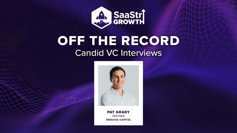10 Learnings from Off The Record with Pat Grady of Sequoia Capital