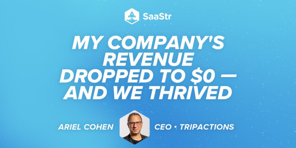 My Company’s Revenue Dropped to $0 — and We Thrived with TripActions CEO Ariel Cohen (Video)