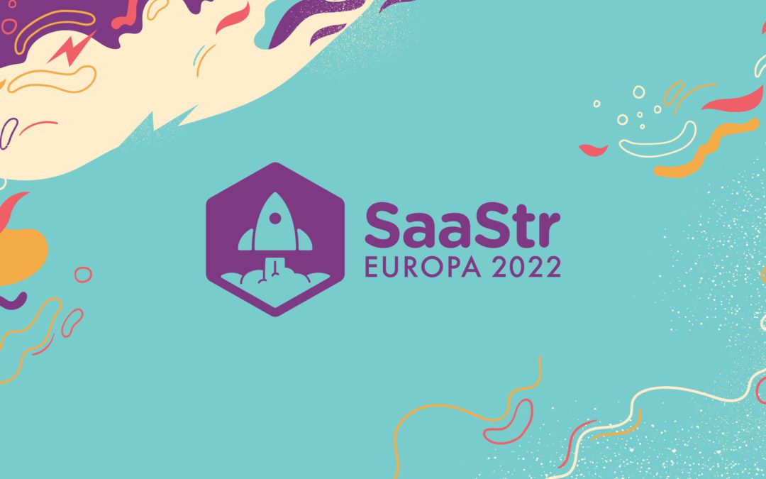 The Ultimate Guide to SaaStr Europa 2022 June 7-8