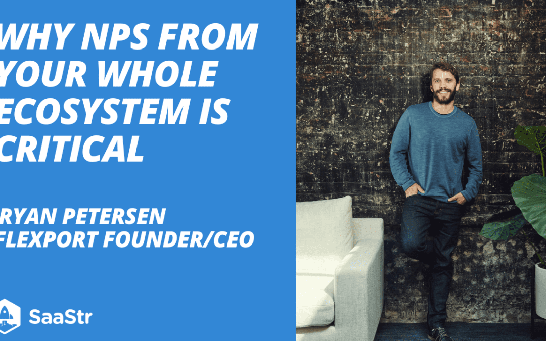 Why NPS From Your Whole Ecosystem Is Critical with Flexport Founder & CEO Ryan Petersen (Pod 563)