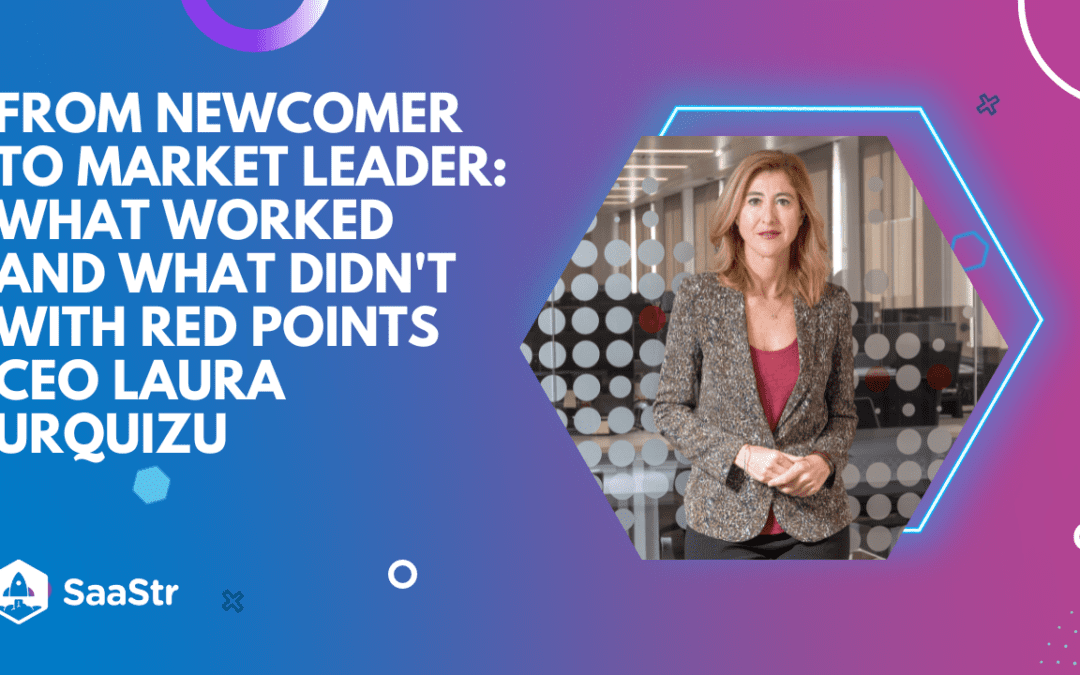 From Newcomer to Market Leader: What Worked and What Didn’t with Red Points CEO Laura Urquizu (Video)