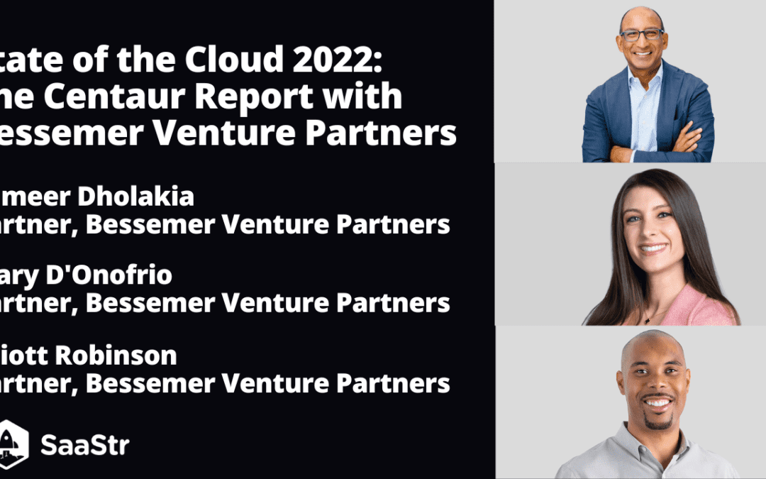 State of the Cloud 2022: The Centaur Report With Bessemer Venture Partners (Pod 593 + Video)