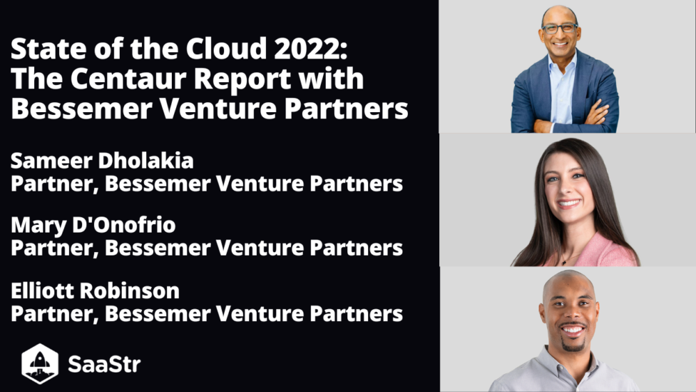 State of the Cloud 2022: The Centaur Report With Bessemer Venture Partners (Pod 593 + Video) - SaaStr