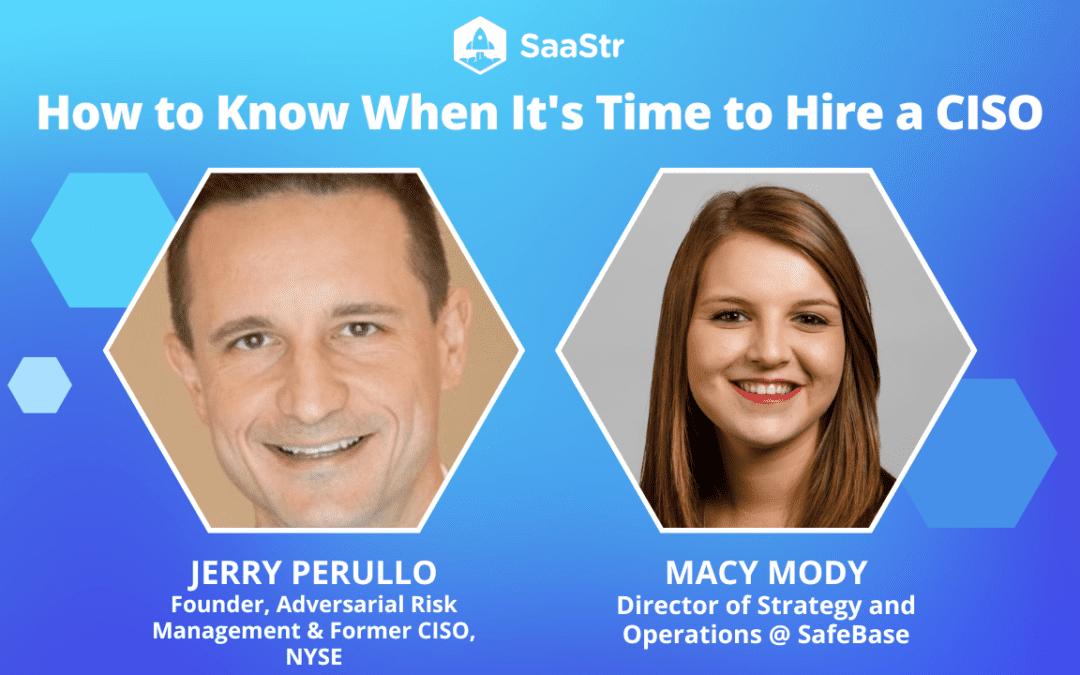 How to Know When It’s Time to Hire a CISO with Adversarial Risk Management Founder Jerry Perullo and SafeBase Director of Strategy and Operations Macy Mody (Video)