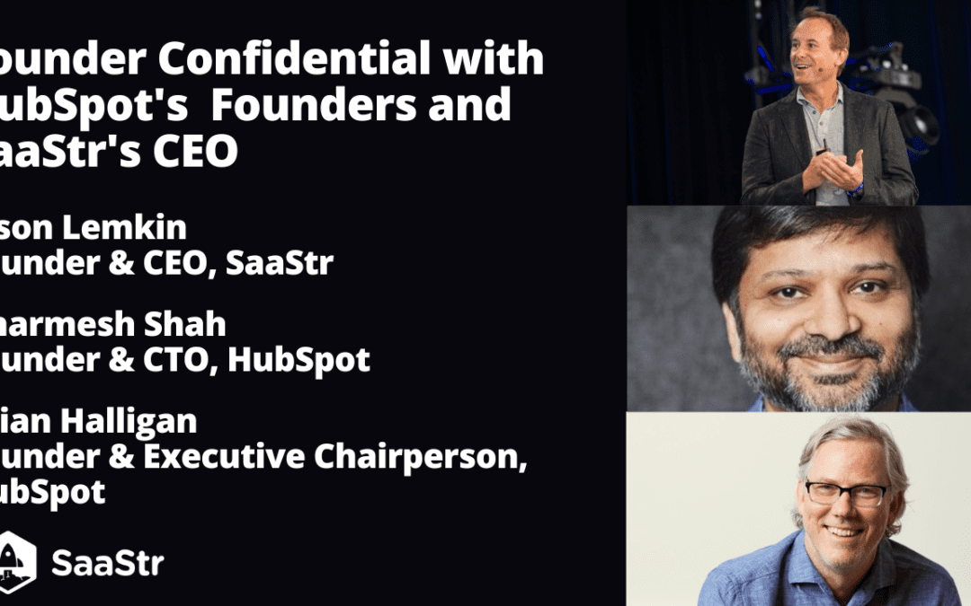 What It Takes to Be a Founder in Today’s SaaS Landscape with HubSpot Co-founders Brian Halligan and Dharmesh Shah (Pod 600 + Video)