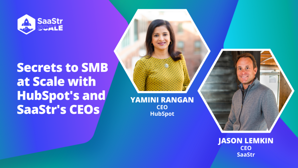 Secrets to SMB at Scale with HubSpot CEO Yamini Rangan and SaaStr