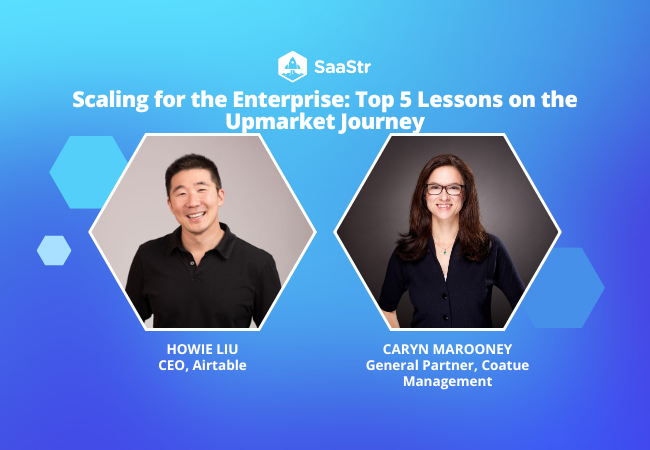 Scaling for the Enterprise: Top 5 Lessons on the Upmarket Journey with Airtable CEO Howie Liu and Coatue Management General Partner Caryn Marooney (Pod 618 + Video)