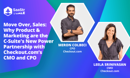 Move Over, Sales: Why Product and Marketing are the C-Suite’s New Power Partnership with Checkout CMO Leela Srinivasan and CPO Meron Colbeci (Pod 627 + Video)