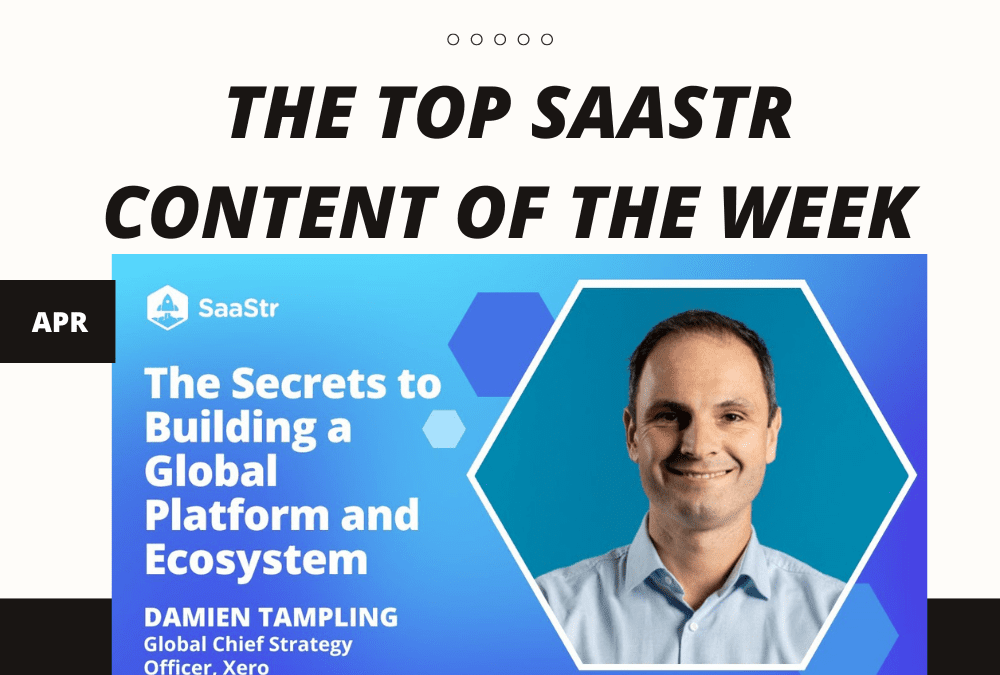 Top SaaStr Content for the Week: Bitly’s CMO, Roam’s Founder & CEO, Xero’s Global CSO, Workshop Wednesdays and more!