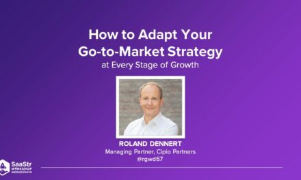 How To Scale Your Go-to-Market Strategy at Every Stage with Cipio Partners Managing Partner Rolan Dennert (Video)