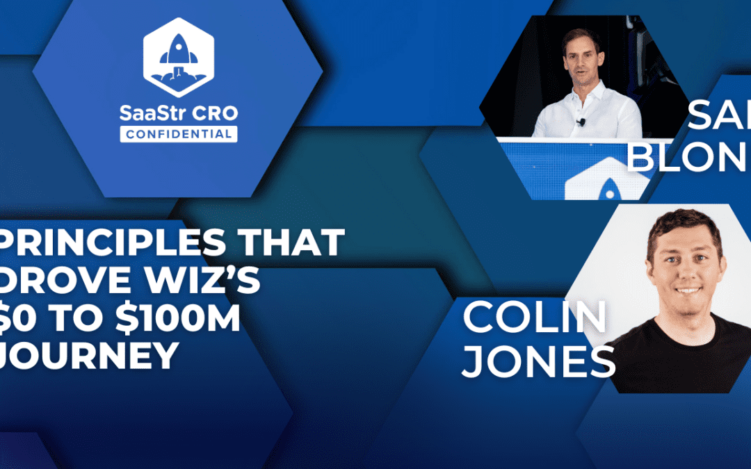 CRO Confidential: Principles that drove Wiz’s $0 to $100M Journey with Wiz CRO Colin Jones (Pod 665 + Video)