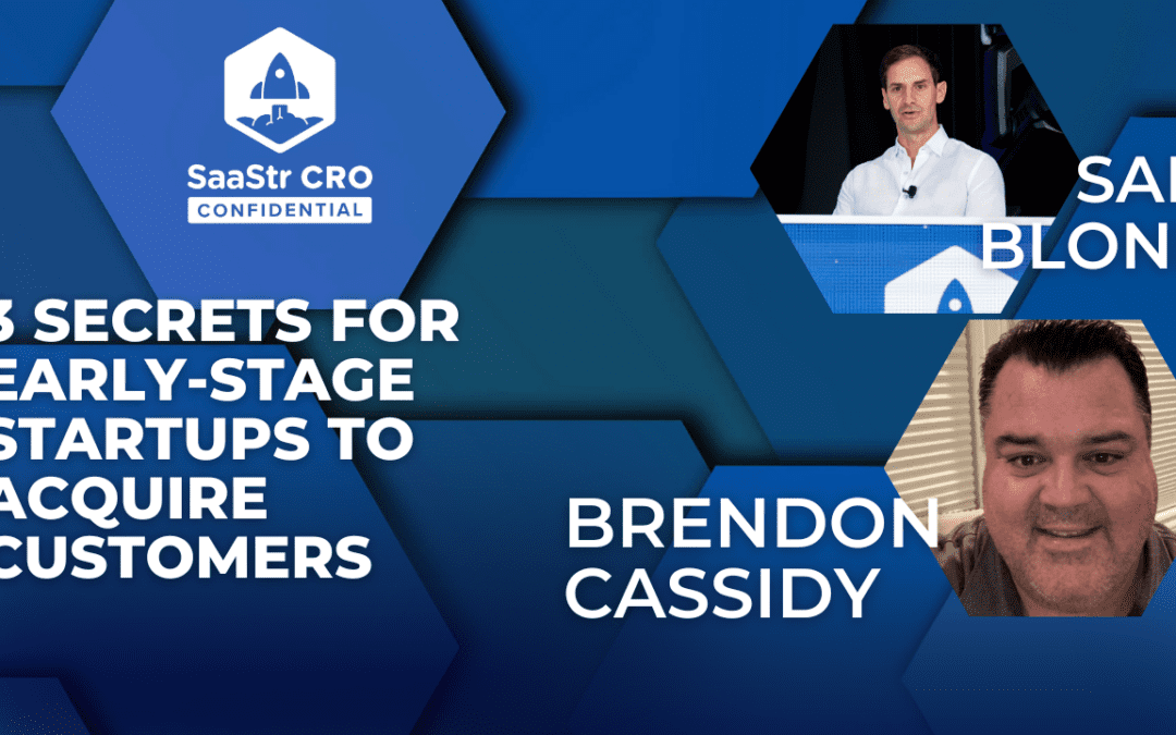 CRO Confidential: 3 Secrets For Early-Stage Startups To Acquire Customers With CoSell.io Co-Founder & Co-CEO Brendon Cassidy (Pod 660 + Video)