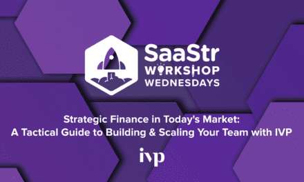 Strategic Finance in Today’s Market: A Tactical Guide to Building & Scaling Your Team with IVP