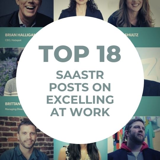 The Top 18 SaaStr Articles on Excelling at Work
