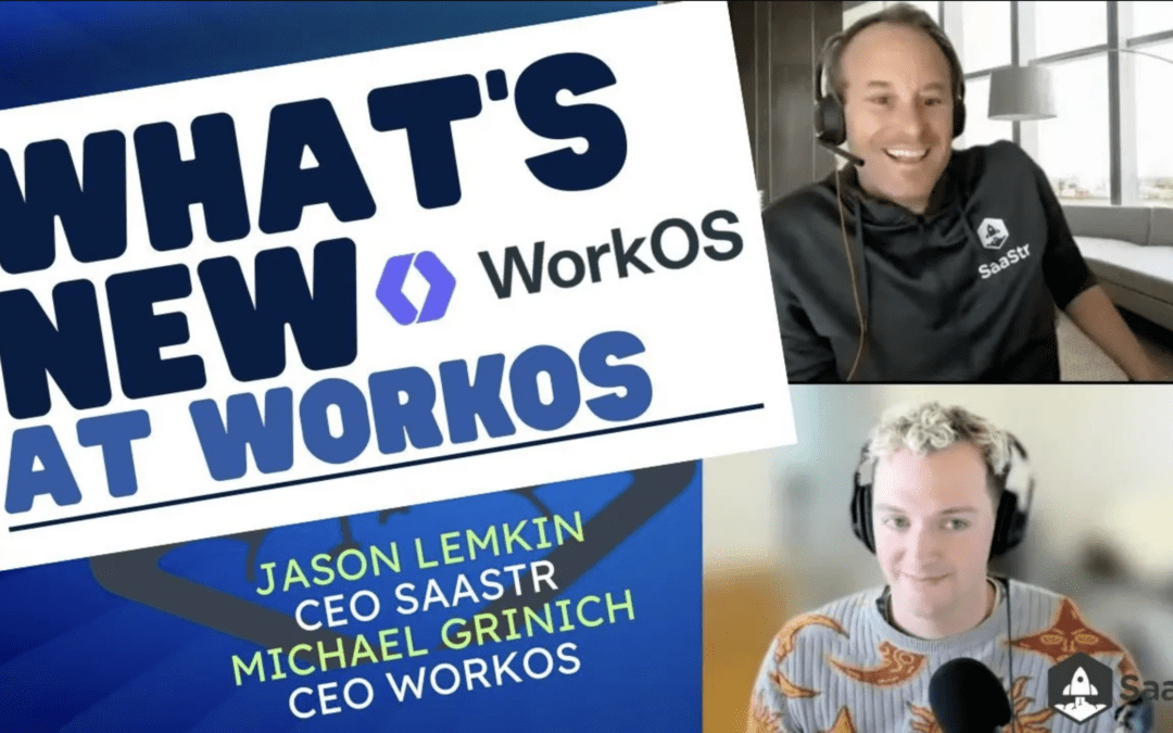 What’s New At WorkOS and What It Takes To Be “Enterprise-Ready” in SaaS with WorkOS CEO and Founder Michael Grinich