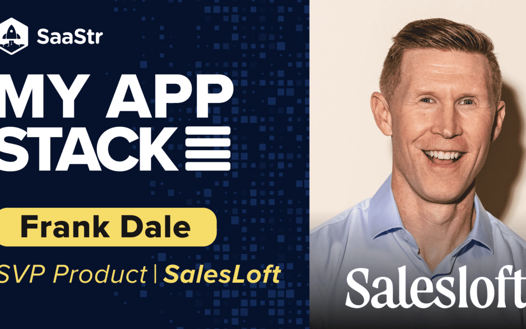 My App Stack: Frank Dale, SVP of Product at SalesLoft