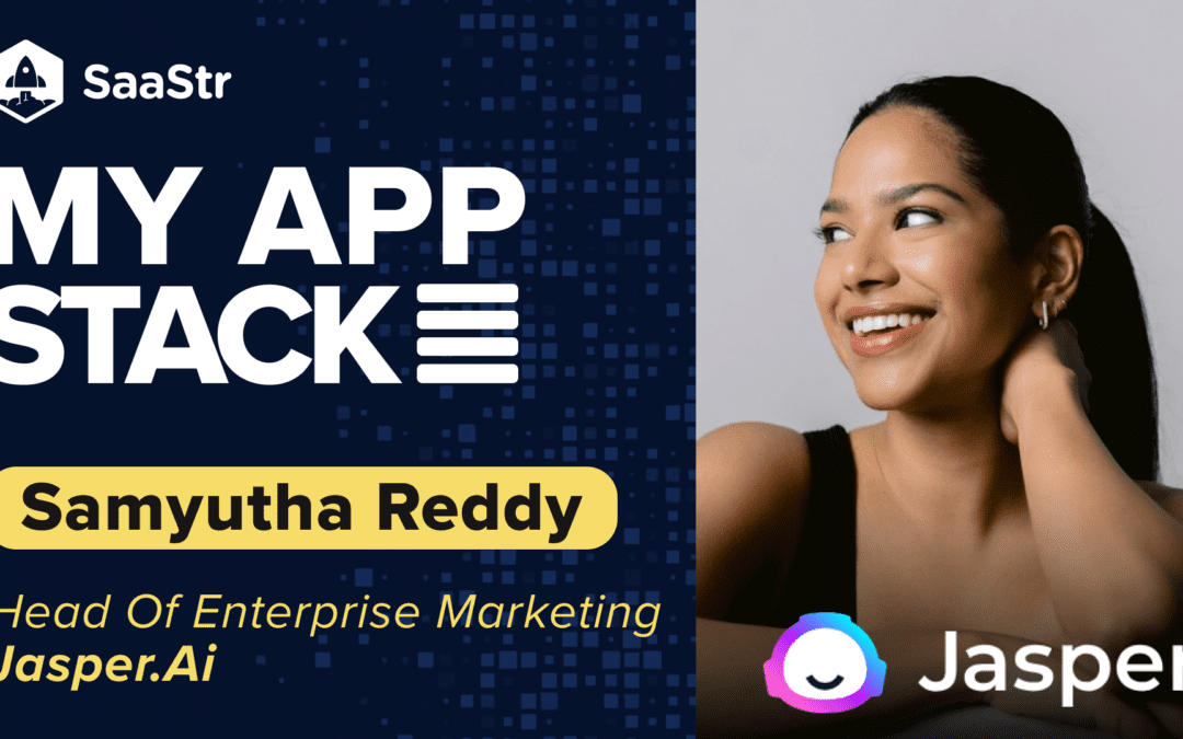 My App Stack: Samyutha Reddy, Head of Enterprise Marketing at Jasper.ai