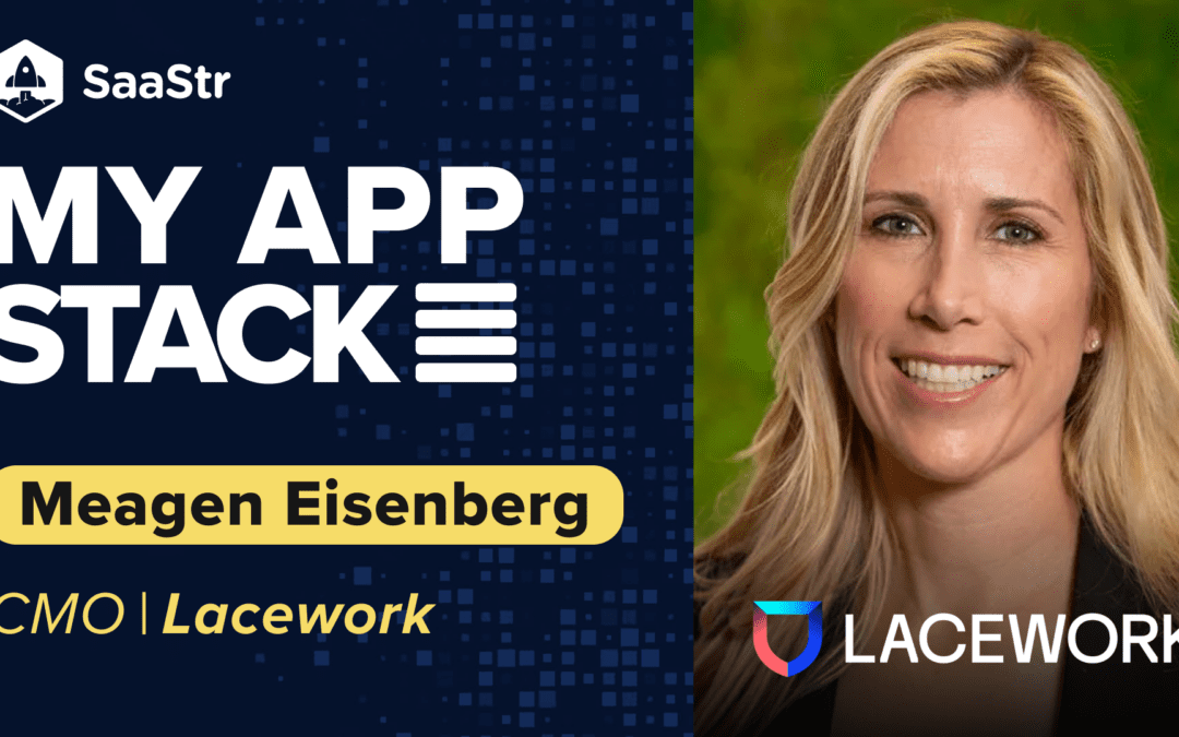 My App Stack: Meagen Eisenberg, CMO at Lacework