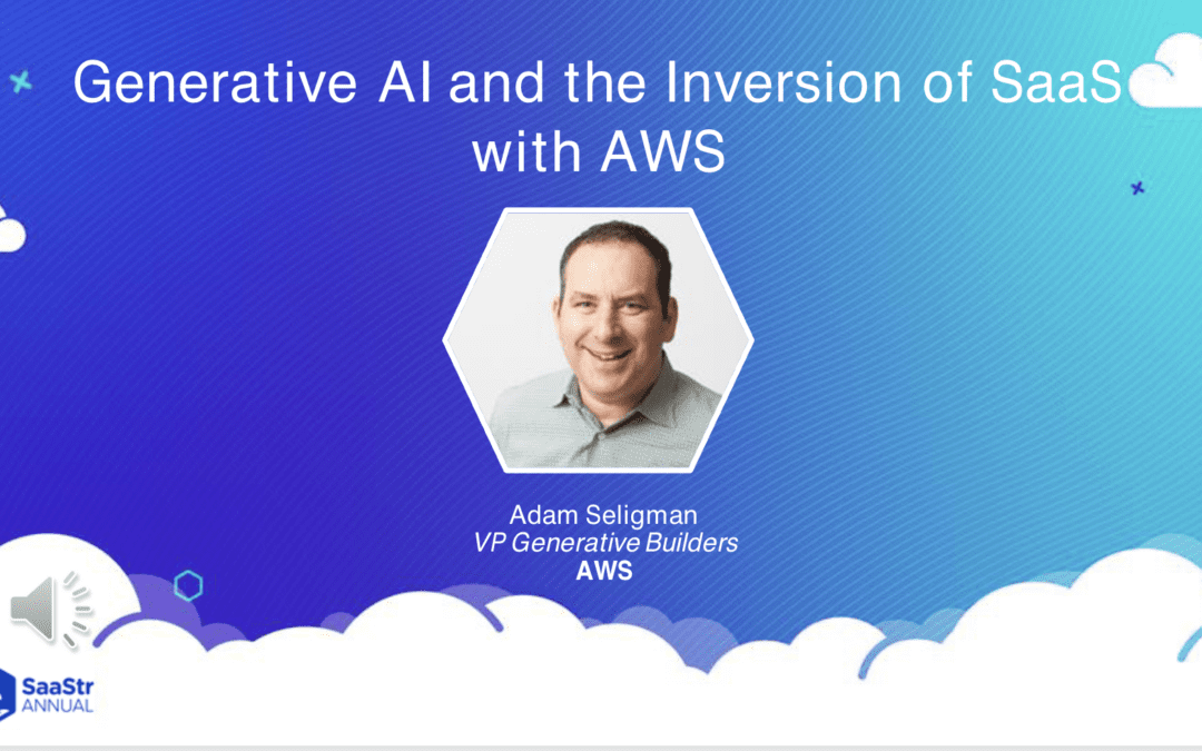 How Generative AI Will Turn Traditional SaaS Models On Their Head with AWS VP of Generative Builders Adam Seligman