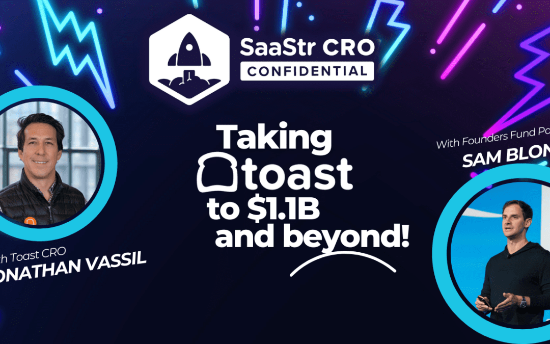 CRO Confidential: The Proven Customer Acquisition Strategies Behind Toast’s Explosive Growth with Founders Fund Partner Sam Blond and CRO of Toast Jonathan Vassil