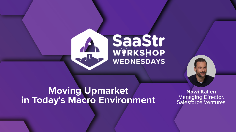 5 Challenges in Moving Upmarket and How to Overcome Them with Salesforce Ventures