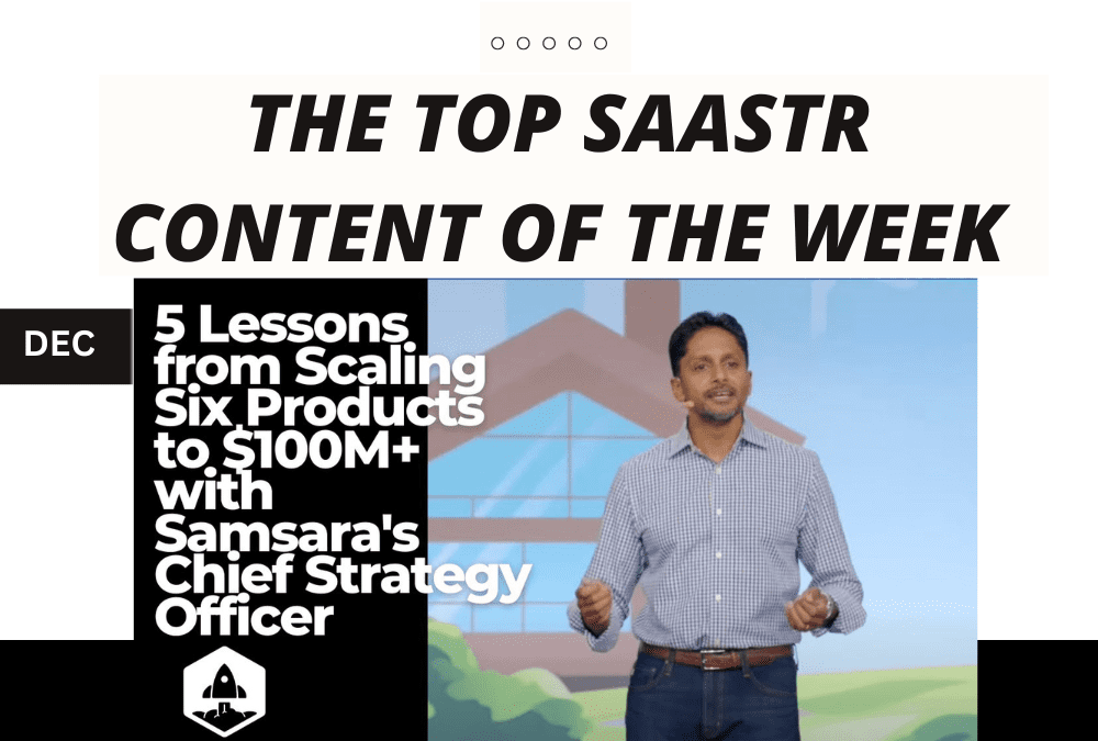 Top SaaStr Content for the Week: Samsara’s CSO, AMA with Jason Lemkin, ZoomInfo’s CEO and lots more!