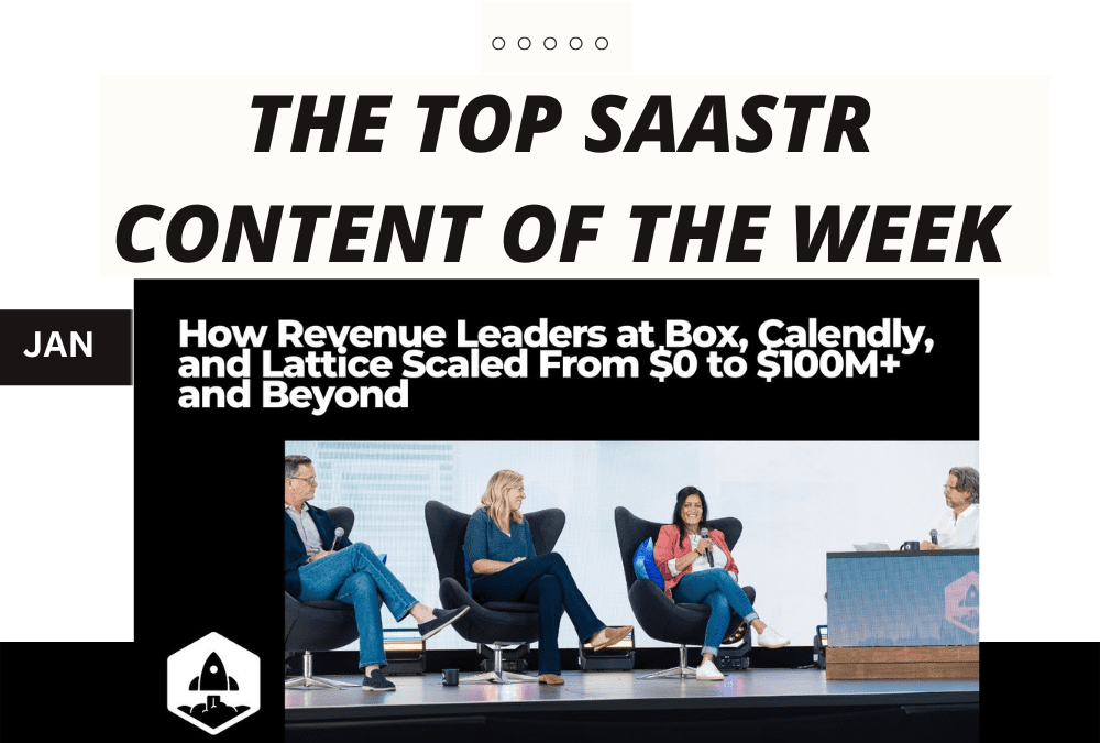 Top SaaStr Content for the Week: Box, Calendly, and Lattice CROs, 20 Minute VC’s Founder and Host, Google Cloud’s CMO and lots more!