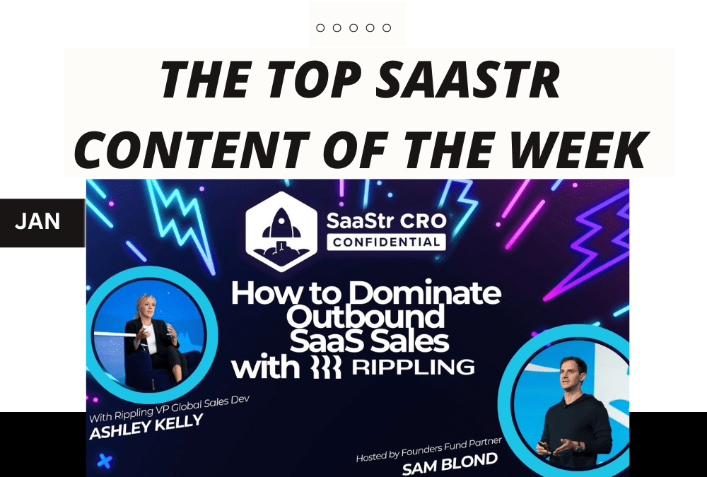 Top SaaStr Content for the Week: New CRO Confidential with Rippling, AMA with Jason Lemkin, Y Combinator and lots more!
