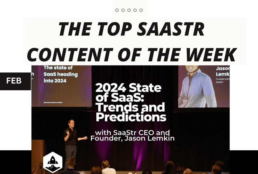 Top SaaStr Content for the Week: Two New Podcasts, LIVE Workshop Wednesday with Founders Fund, and lots more!