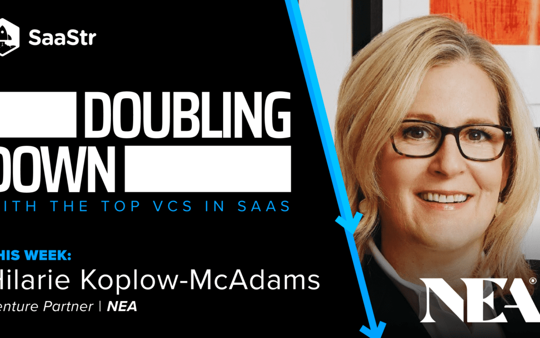 Doubling Down: Hilarie Koplow-McAdams, Venture Partner at NEA