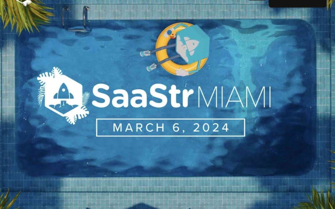 SaaStr Miami is Back!!  March 6 in Wynwood!