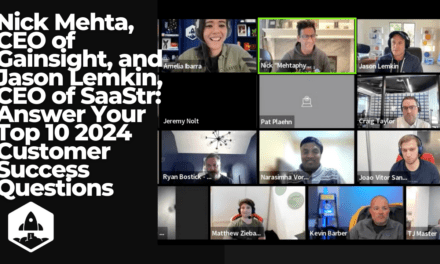 Nick Mehta, CEO of Gainsight, and Jason Lemkin, CEO of SaaStr: Answer Your Top 10 2024 Customer Success Questions