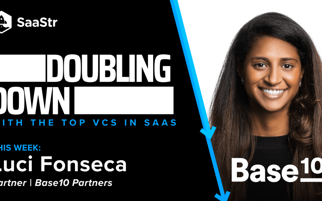 Doubling Down: Luci Fonseca, Partner at Base10 Partners