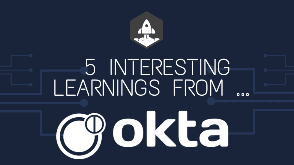5 Interesting Learnings from Okta at $2.5 Billion in ARR