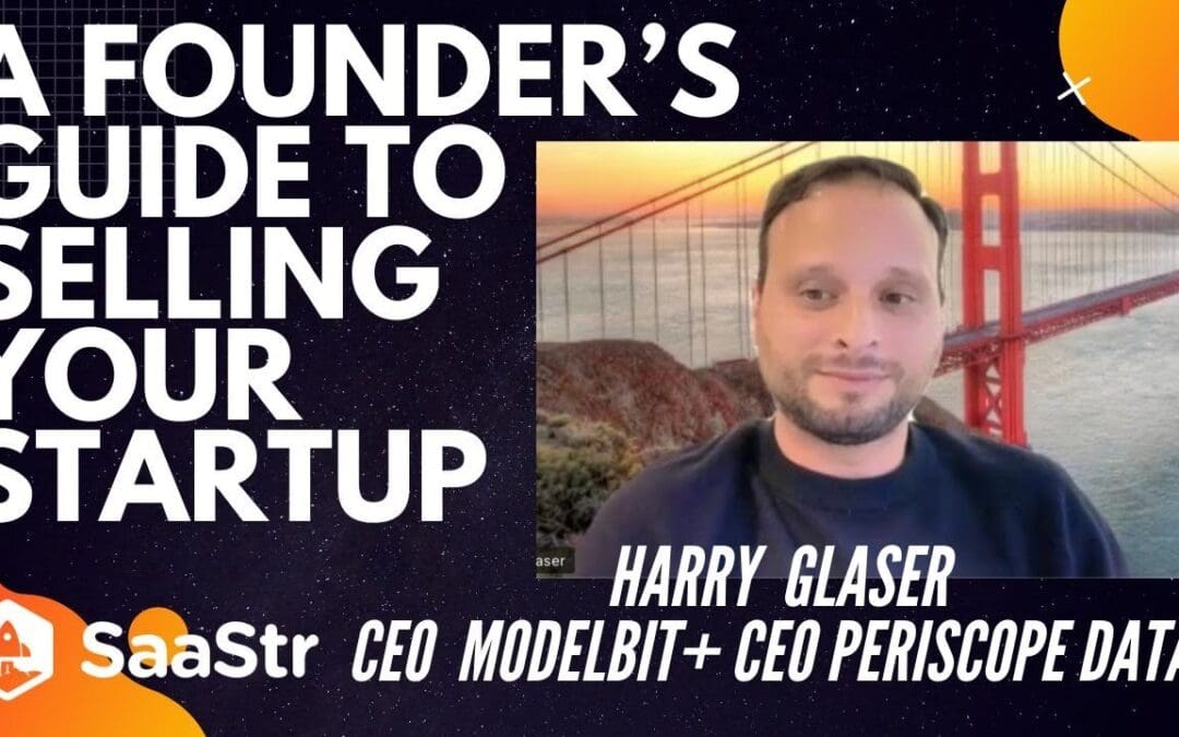 What I Learned Selling My Company for $130M with Harry Glaser Founder of Periscope Data and ModelBit