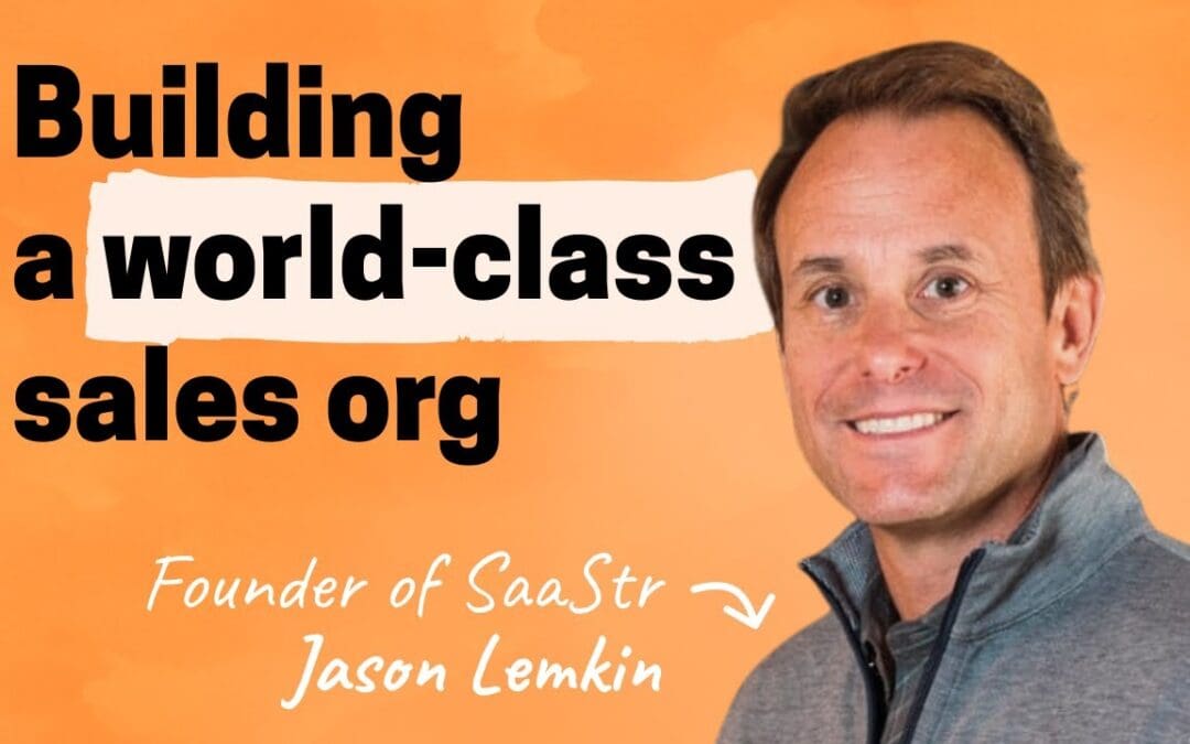 8 Top Takeaways from Lenny Rachitsky + Jason Lemkin on “Building a World-Class Sales Org”